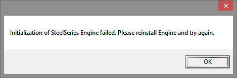 Initialization of SteelSeries Engine failed.
Please reinstall Engine and try again